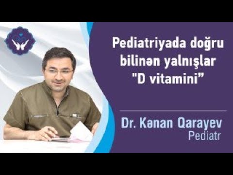 Pediatriyada doğru bilinən yalnışlar “D vitamini”